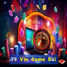 79 Vin Game Bài Đổi Thưởng