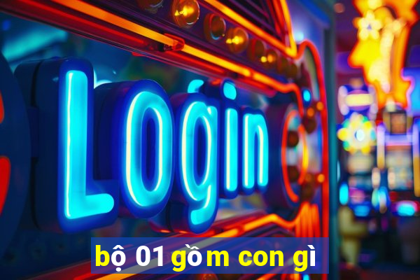 bộ 01 gồm con gì