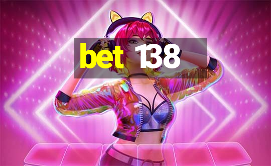 bet 138