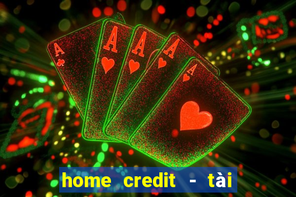 home credit - tài chính số