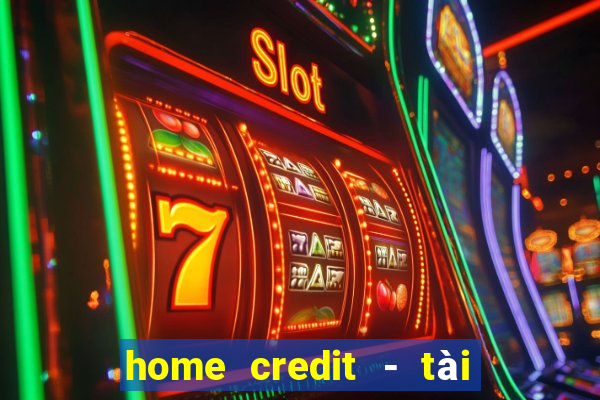 home credit - tài chính số