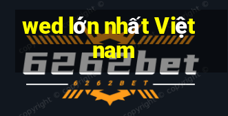 wed lớn nhất Việt nam