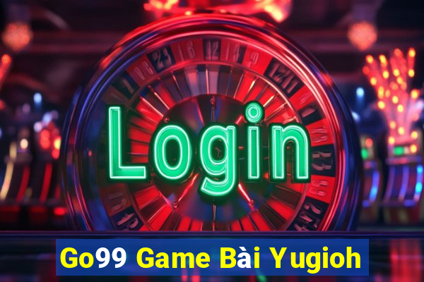 Go99 Game Bài Yugioh