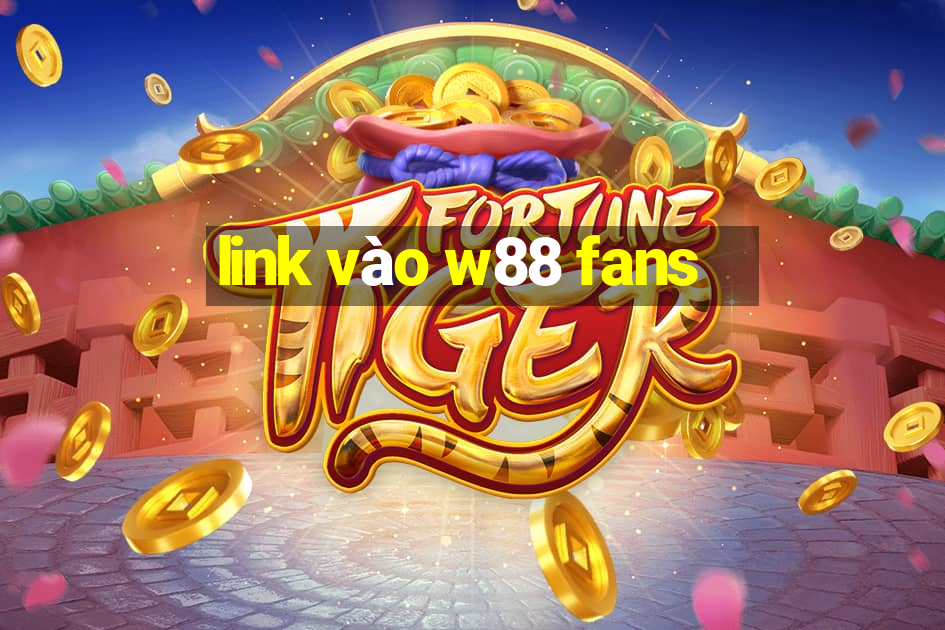 link vào w88 fans