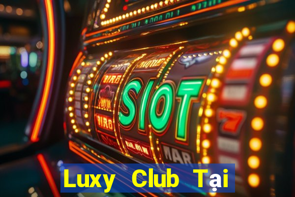 Luxy Club Tại Game Bài Đổi Thưởng Nạp Bằng Sms