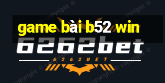 game bài b52 win