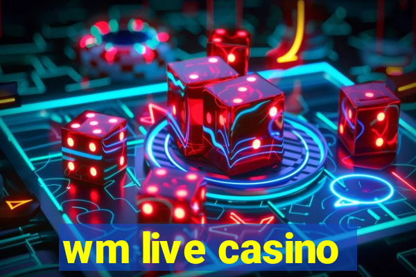 wm live casino