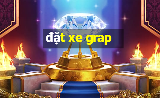 đặt xe grap