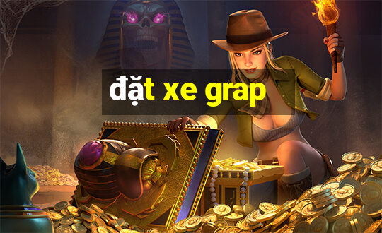 đặt xe grap