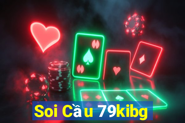 Soi Cầu 79kibg