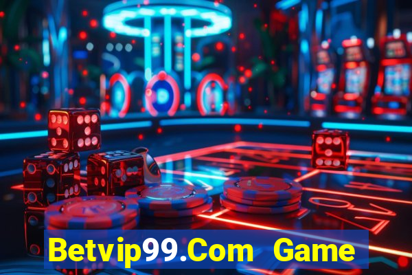 Betvip99.Com Game Bài Miễn Phí