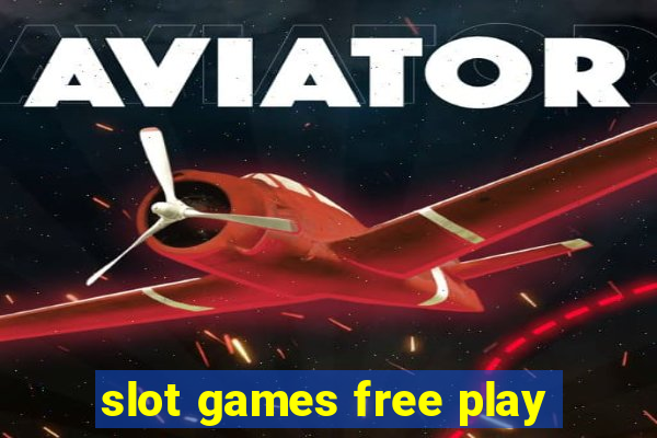 slot games free play