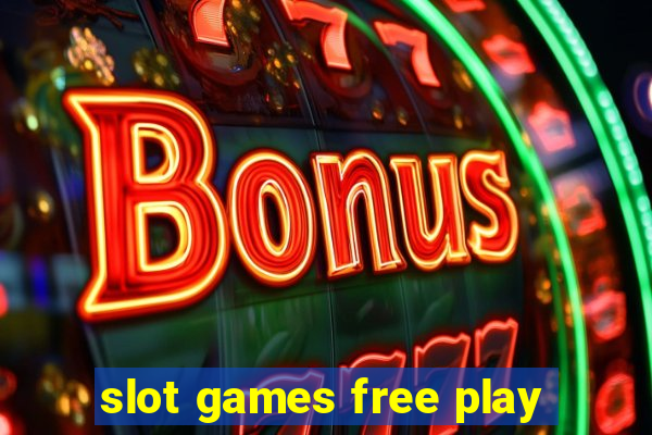 slot games free play