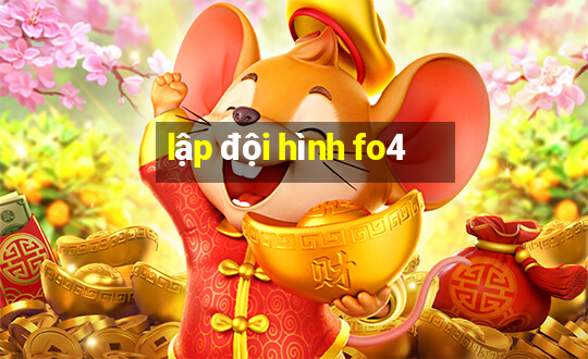 lập đội hình fo4