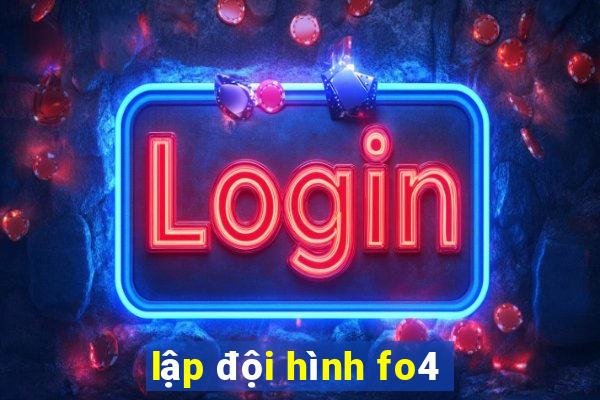 lập đội hình fo4