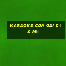 karaoke con gái của mẹ