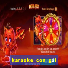 karaoke con gái của mẹ