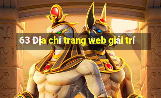 63 Địa chỉ trang web giải trí