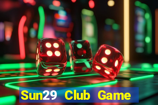 Sun29 Club Game Bài Uy Tín Nhất 2022