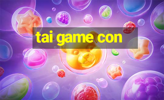 tai game con