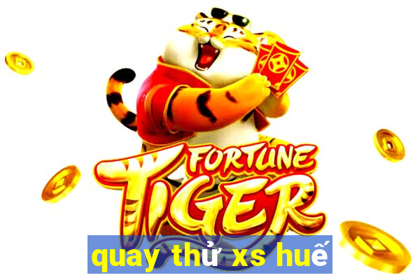 quay thu xs hue