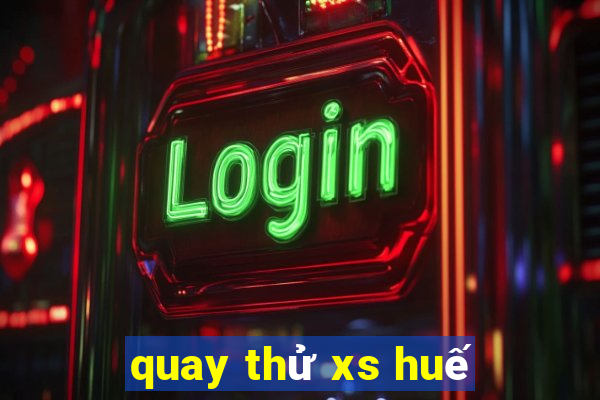 quay thu xs hue