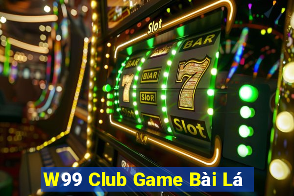 W99 Club Game Bài Lá