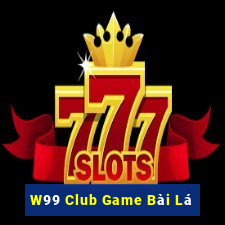 W99 Club Game Bài Lá