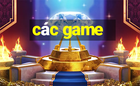 các game