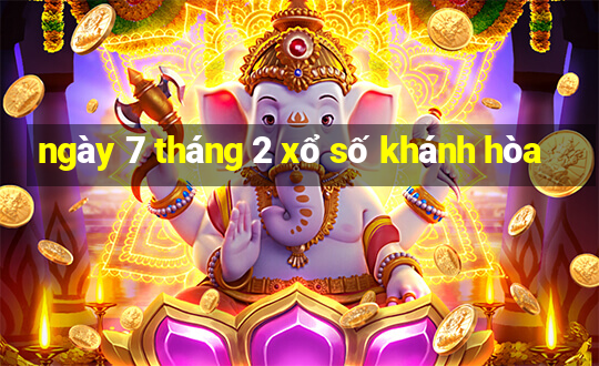 ngày 7 tháng 2 xổ số khánh hòa