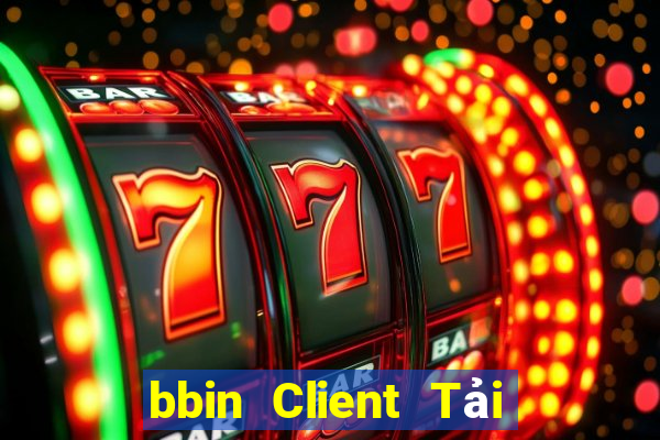 bbin Client Tải ứng dụng