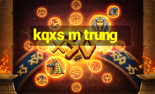 kqxs m trung