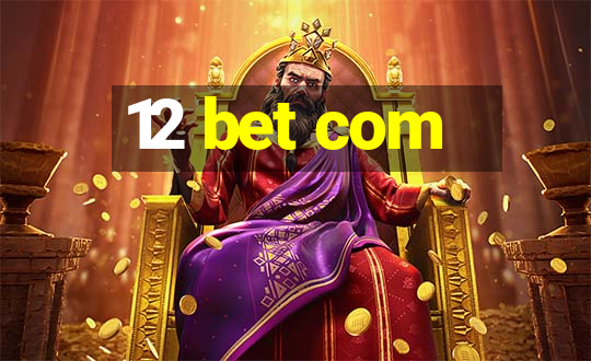 12 bet com