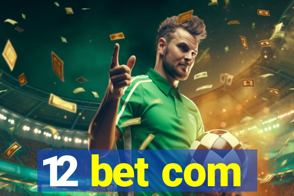 12 bet com