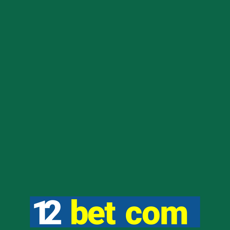 12 bet com