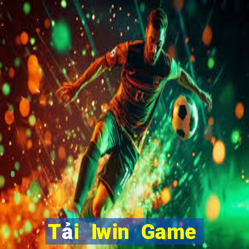 Tải Iwin Game Bài 2022