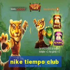 nike tiempo club