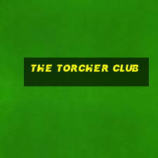 the torcher club