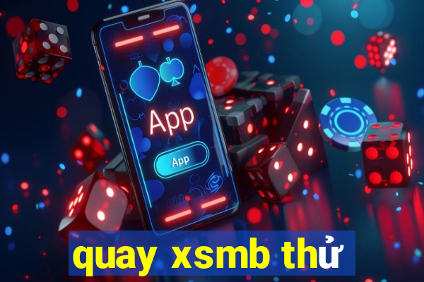 quay xsmb thử