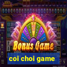 coi choi game