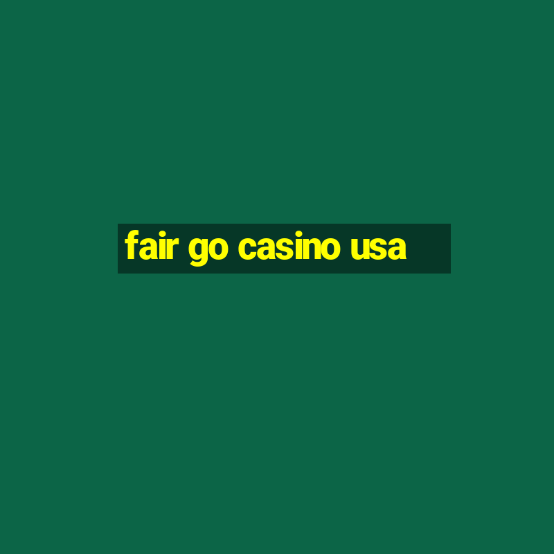 fair go casino usa