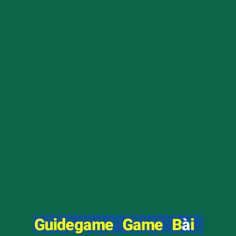 Guidegame Game Bài Tài Xỉu