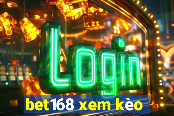 bet168 xem kèo