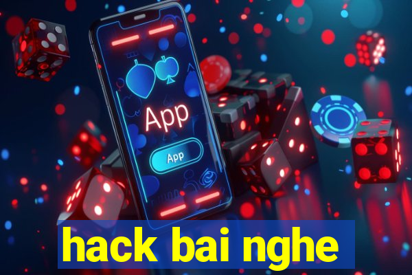 hack bai nghe