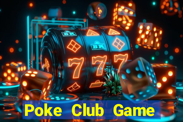 Poke Club Game Bài Slot Đổi Thưởng