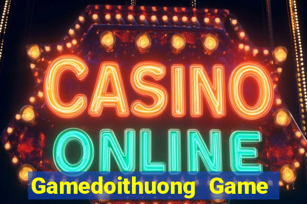 Gamedoithuong Game Bài Uy Tín