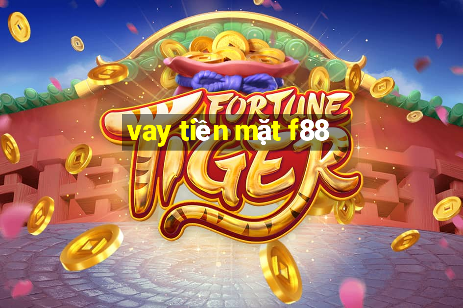 vay tiền mặt f88