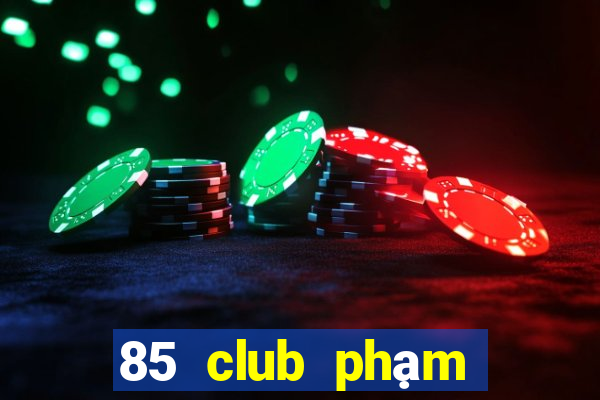 85 club phạm văn đồng