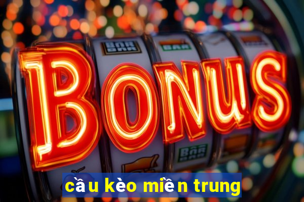 cầu kèo miền trung