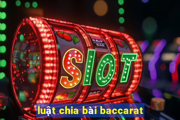 luật chia bài baccarat